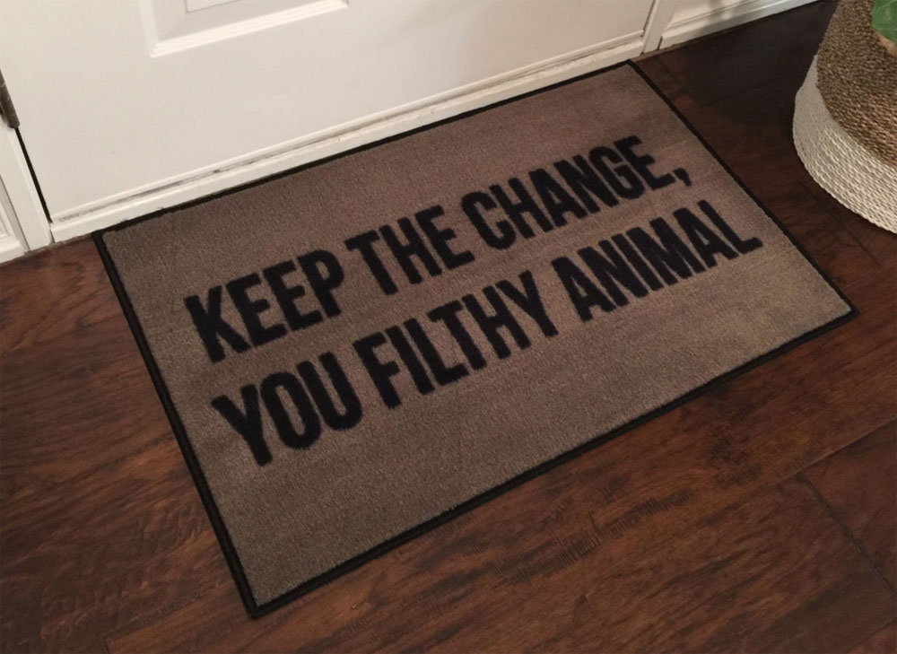 2' x 3' Keep the Change You Filthy Animal Holiday Doormat - FloorMatShop -  Commercial Floor Matting & Custom Logo Mats