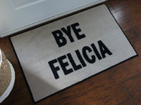 Bye Felicia Home Door Mat