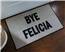 Bye Felicia Home Door Mat